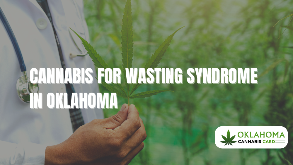 Cannabis for Wasting Syndrome in Oklahoma