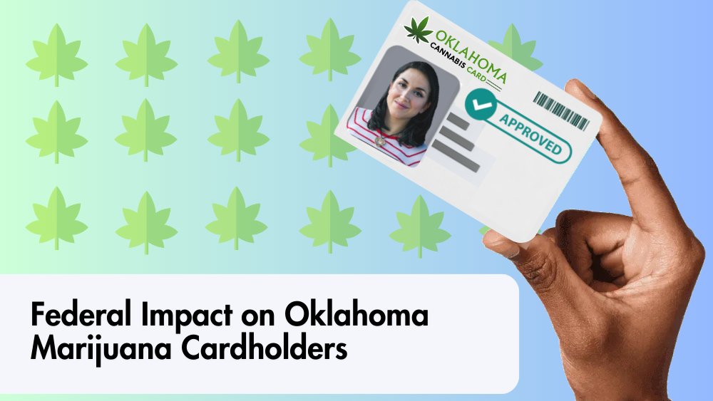 Federal Impact on Oklahoma Marijuana Cardholders