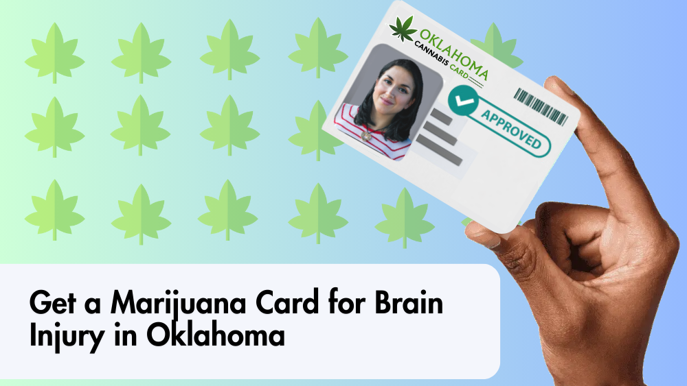 Get a Marijuana Card for Brain Injury in Oklahoma