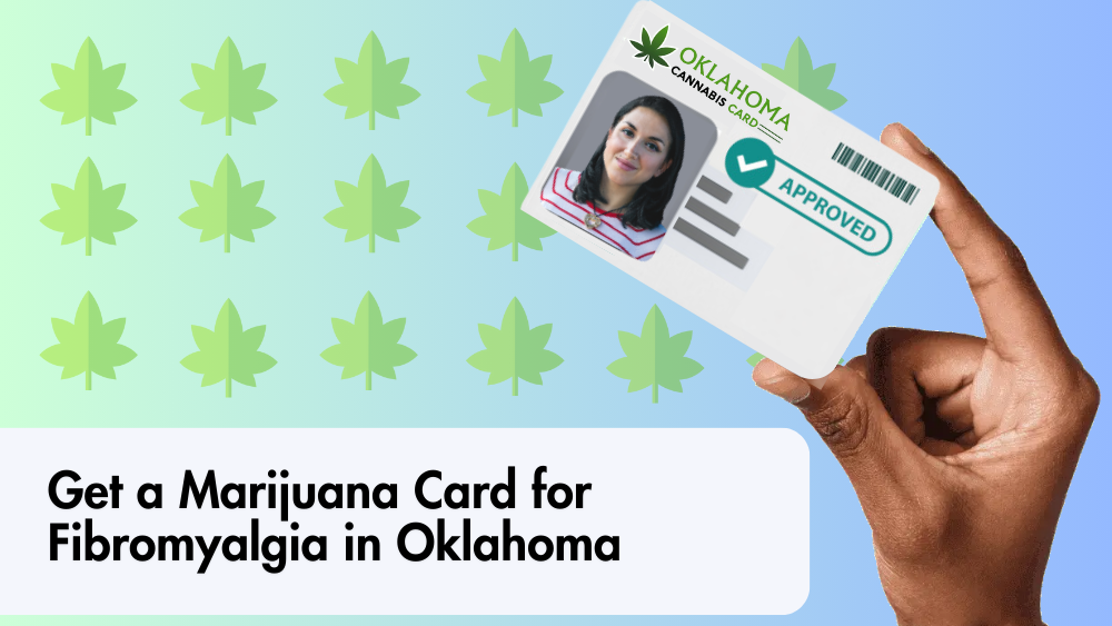 Get a Marijuana Card for Fibromyalgia in Oklahoma