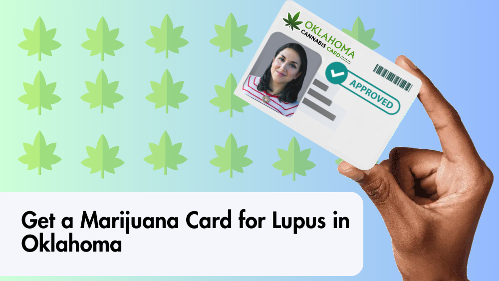 Get a Marijuana Card for Lupus in Oklahoma