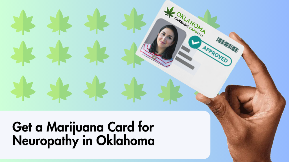 Get a Marijuana Card for Neuropathy in Oklahoma