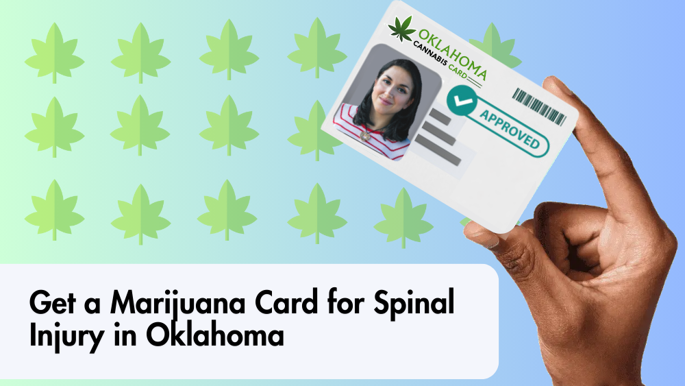 Get a Marijuana Card for Spinal Injury in Oklahoma