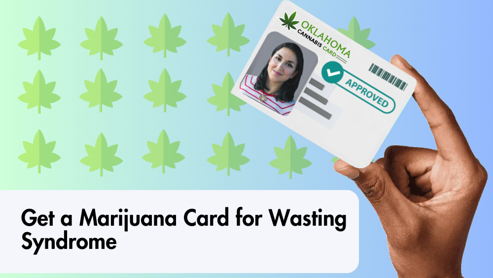 Get a Marijuana Card for Wasting Syndrome