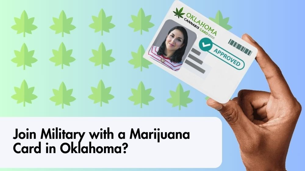 Join Military with a Marijuana Card in Oklahoma?