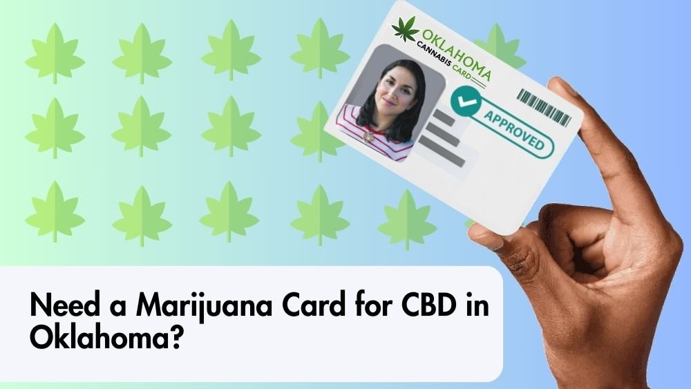 Need a Marijuana Card for CBD in Oklahoma?