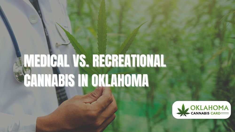 Medical vs. Recreational Cannabis in Oklahoma