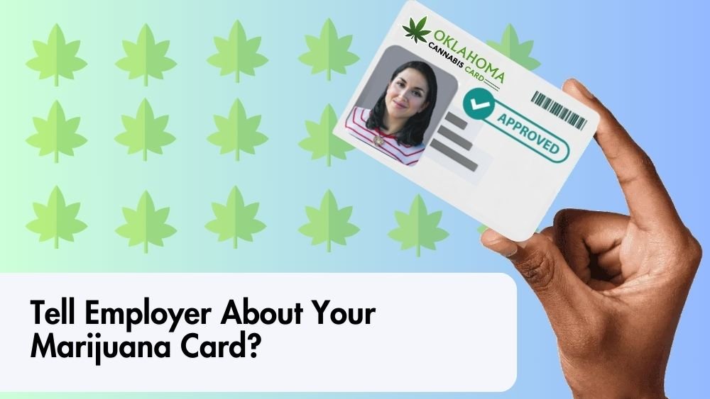 Tell Employer About Your Marijuana Card?