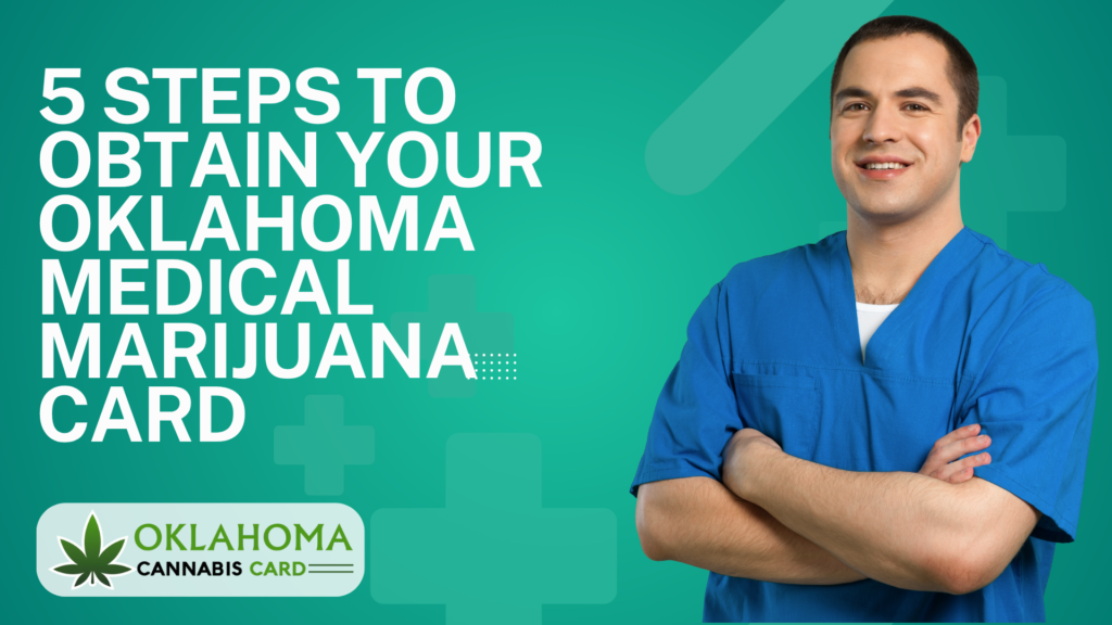 5 Steps to Obtain your Oklahoma Medical Marijuana Card